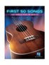 First 50 Songs You Should Play on Ukulele, from Hal Leonard