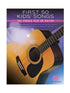 First 50 Kids' Songs You Should Play on Guitar, Hal Leonard