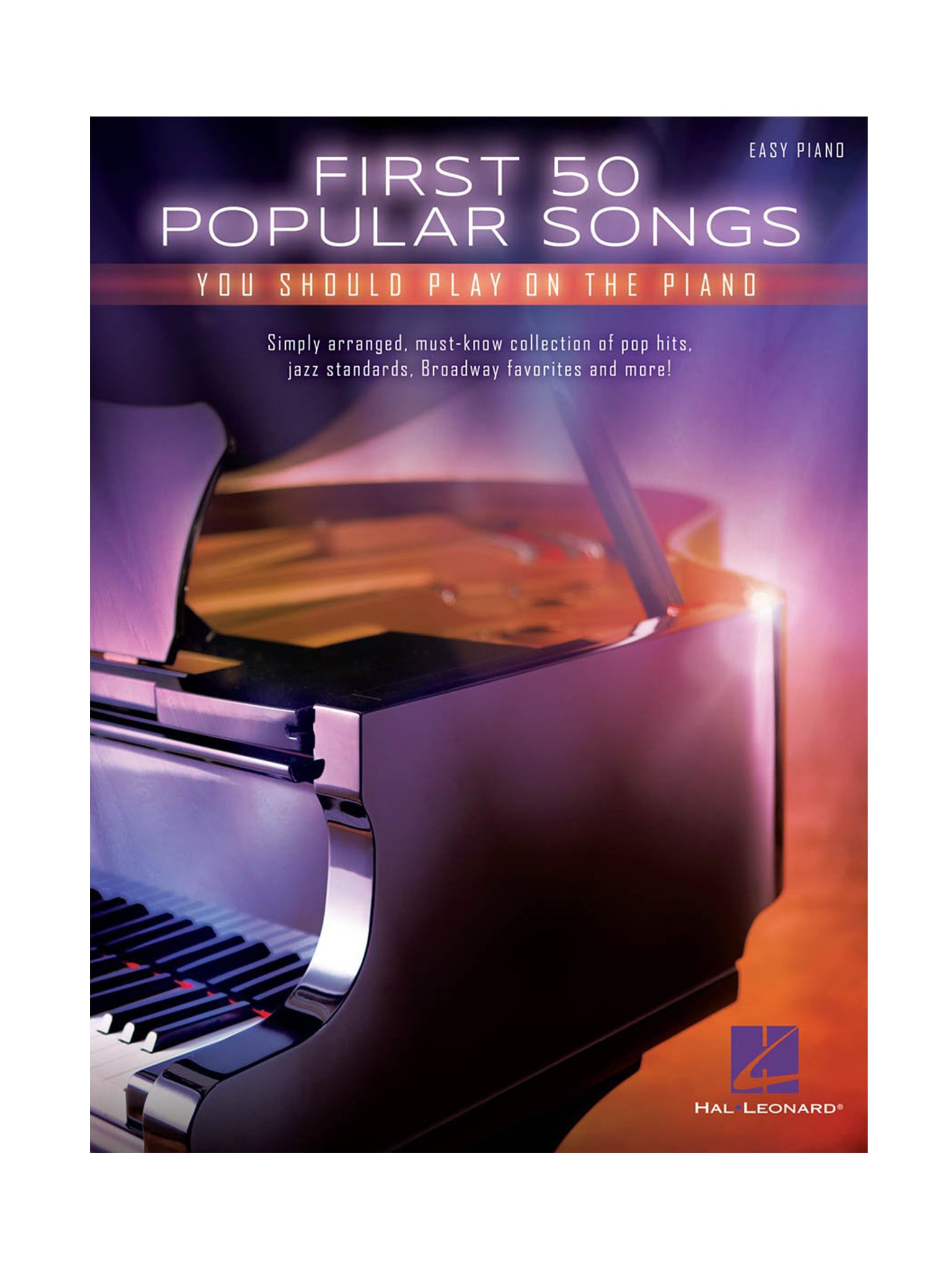 First 50 Popular Songs: You Should Play on The Piano, from Hal Leonard